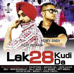 Lak 28 Kudi Da Diljit Dosanjh, Yo Yo Honey Singh Mp3 Song Download-(GoMyMp3.Com)