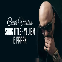 Ye Jism B Praak Mp3 Song Download-(GoMyMp3.Com)