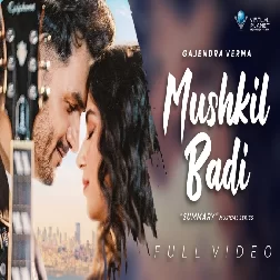 Mushkil Badi Gajendra Verma Mp3 Song Download-(GoMyMp3.Com)