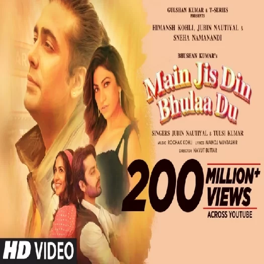 Main Jis Din Bhulaa Du Jubin Nautiyal, Tulsi Kumar Mp3 Song Download-(GoMyMp3.Com) Poster