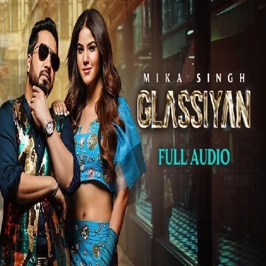 Glassiyan Mika Singh Mp3 Song Download-(GoMyMp3.Com) Poster