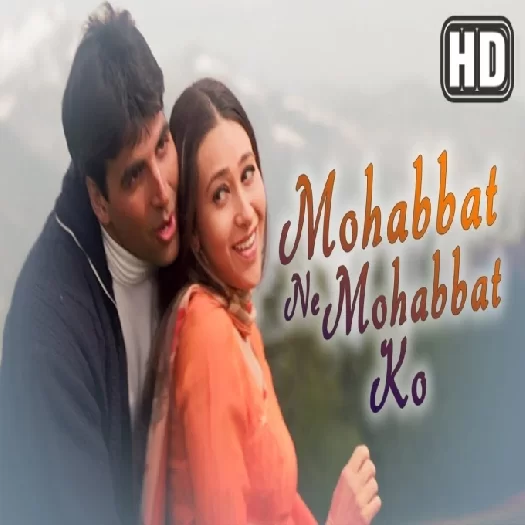 Mohabbat Ne Mohabbat Ko Alka Yagnik, Udit Narayan Mp3 Song Download-(GoMyMp3.Com) Poster
